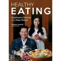 Image of HEALTHY EATING (Kesehatan Dimulai dari Meja Makan)