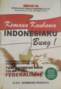 Image of Kemana Kaubawa Indonesiaku Bung